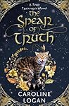 ‎The Spear of Truth by Caroline  Logan