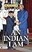 An Indian I Am