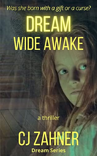 Dream Wide Awake: Was she born with a gift or a curse?