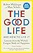 The Good Life: Lessons from the World's Longest Study on Happiness