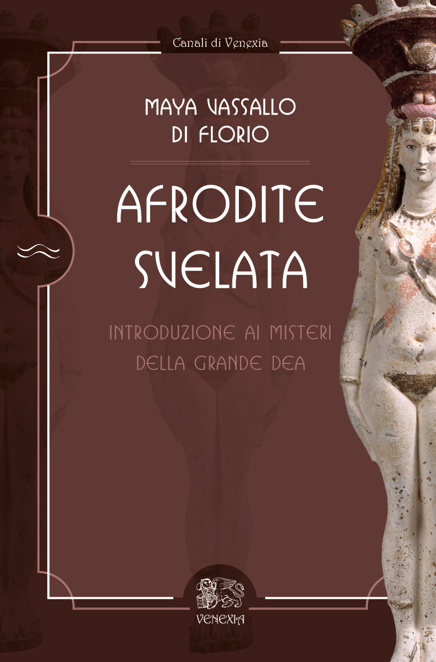 Afrodite svelata. Introduzione ai misteri della grande dea (Paperback)