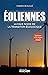 Eoliennes : la face noire de la transition écologique (French Edition)
