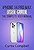 iPhone 14 Pro Max User Guide: The Complete User Manual with Tips & Tricks for Beginners and Seniors to Master the New Apple iPhone 14 Pro Max and Best Hidden Features in iOS 16