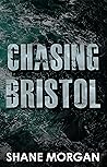 Chasing Bristol by Shane Morgan