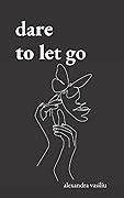 Dare To Let Go