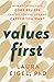 Values First: How Knowing Your Core Beliefs Can Get You the Life and Career You Want
