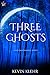 Three Ghosts