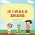 If I Was a Snake by Gilbert Garcia