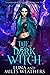The Dark Witch (Spellbound Chronicles)