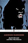 Ancient Sorceries and Other Weird Stories by Algernon Blackwood