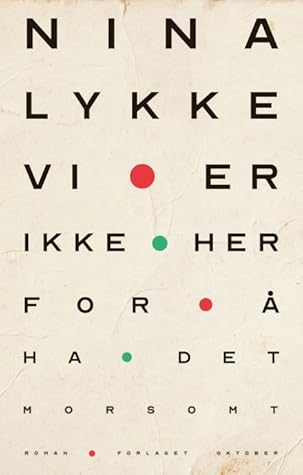 Vi er ikke her for å ha det morsomt