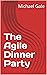The Agile Dinner Party