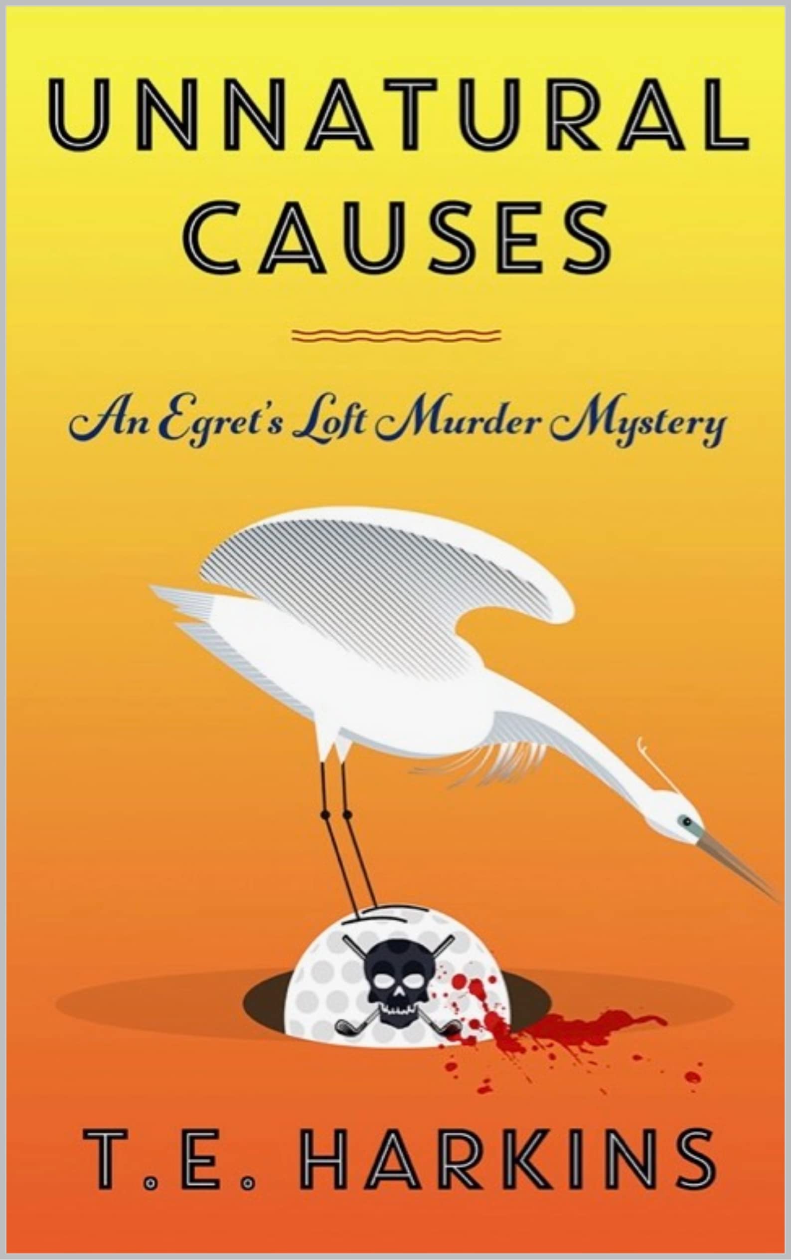 Unnatural Causes (Egret's Loft Murder Mysteries, #1)