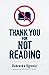 Thank You for Not Reading