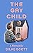 The Gay Child by Silas Scott