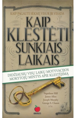 Kaip Klestėti Sunkiais Laikais: Didžiausių Visų Laikų Motyvacijos Mokytojų Mintys Apie Klestėjimą