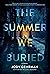 The Summer We Buried: A Novel