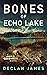Bones of Echo Lake (Jake Ca...
