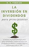La Inversión En Dividendos Para Principiantes: Construye tu propia estrategia para ganar dividendos, compra acciones con dividendos fácilmente y consigue ... Markets nº 6) (Spanish Edition) La Inversión En Dividendos Para Principiantes: Construye tu propia estrategia para ganar dividendos, compra acciones con dividendos fácilmente y consigue ... Markets nº 6) (Spanish Edition)