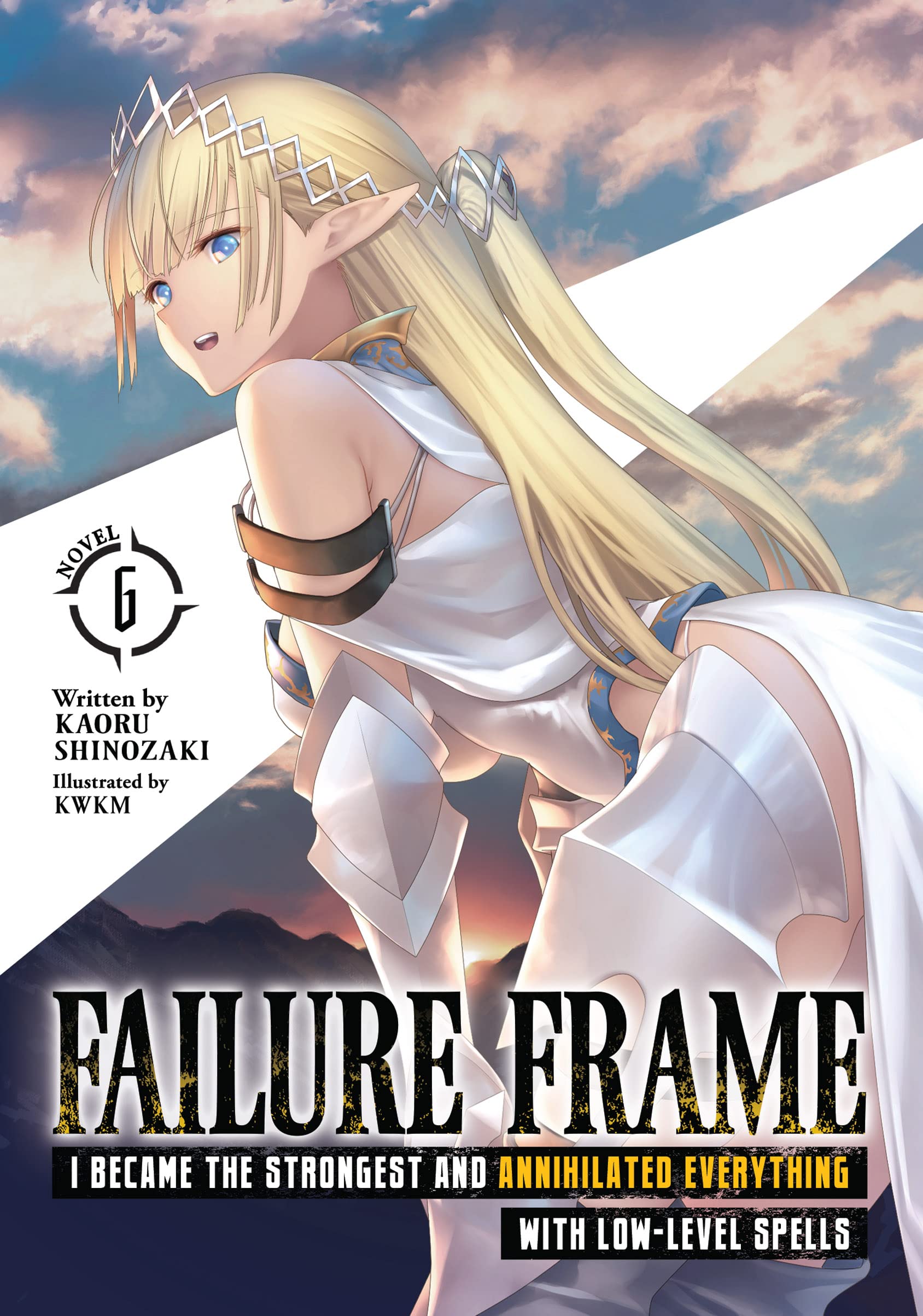 Failure Frame: I Became the Strongest and Annihilated Everything With Low-Level Spells, Volume 6