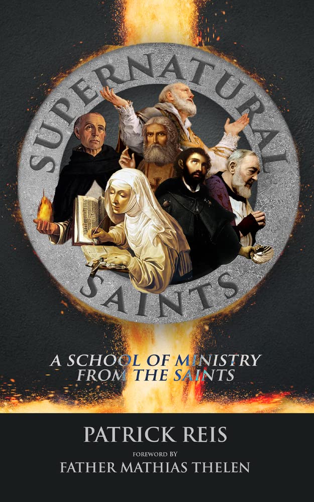 Supernatural Saints: A School of Ministry from the Saints (Kindle Edition)