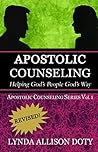 Apostolic Counseling: Helping God's People God's Way Apostolic Counseling: Helping God's People God's Way