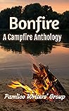 Bonfire: A Campfire Anthology Bonfire: A Campfire Anthology