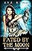 Fated by the Moon (Wolves o...