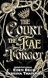 The Court The Fae Forgot (A Court of Thieves and Traitors #1) The Court The Fae Forgot (A Court of Thieves and Traitors #1)