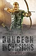 Dungeon Incursions Book 1