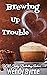 Brewing Up Trouble