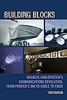 Building Blocks: Buckeye CableSystem’s Communications Revolution, From Printer’s Ink to Cable to Fiber