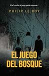 El Juego Del Bosque by Philip Le Roy
