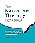 The Narrative Therapy Workbook: Deconstruct Your Story, Challenge Unhealthy Beliefs, and Reclaim Your Life