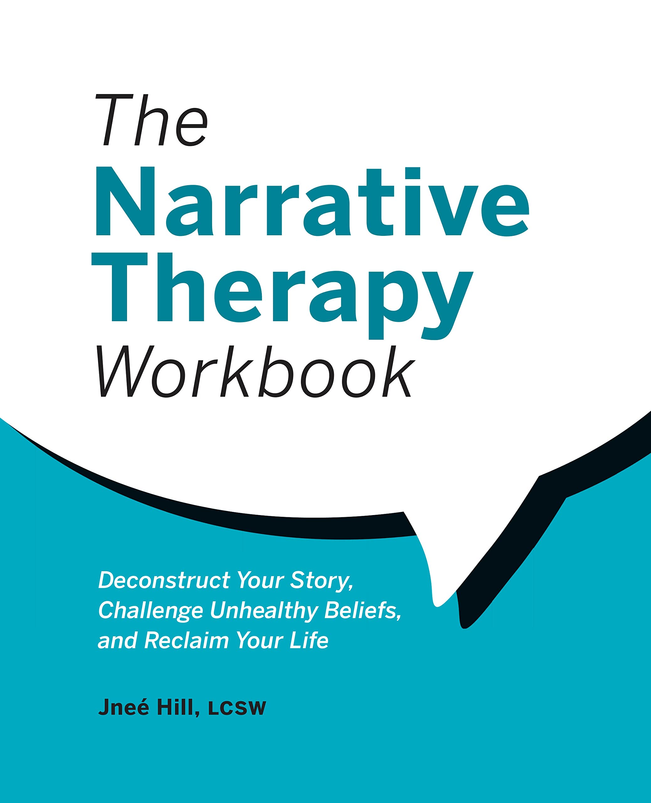 The Narrative Therapy Workbook: Deconstruct Your Story, Challenge Unhealthy Beliefs, and Reclaim Your Life (Kindle Edition)