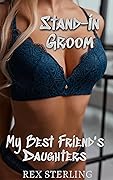 Stand-In Groom: A Harem Adventure (My Best Friend's Daughters Book 3)