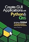 Create GUI Applications with Python & Qt6 (PySide6 Edition): The hands-on guide to making apps with Python