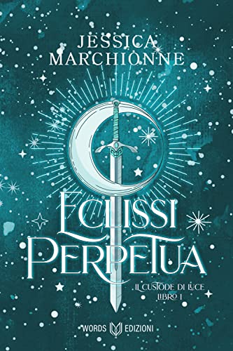 Eclissi perpetua (Il Custode di Luce, #1)