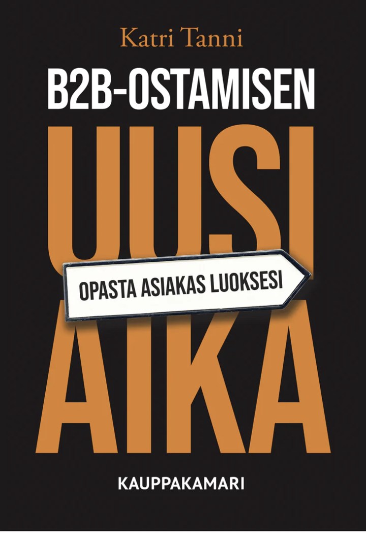 B2B-ostamisen uusi aika. Opasta asiakas luoksesi (Paperback)