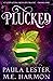 Plucked (Cultivating Midlife Magic Book 1) by Paula Lester