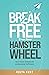 Break Free from your Hamste...