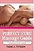 The Perfect Nuru Massage Guide: Give the best Nuru Massage ever and make your partner yearns for it always. Learn the basics, techniques and every other things you to know about Nuru Massage