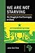 We Are Not Starving: The Struggle for Food Sovereignty in Ghana