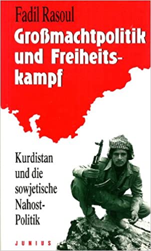 Grossmachtpolitik und Freiheitskampf: Kurdistan und die sowjetische Nahost-Politik
