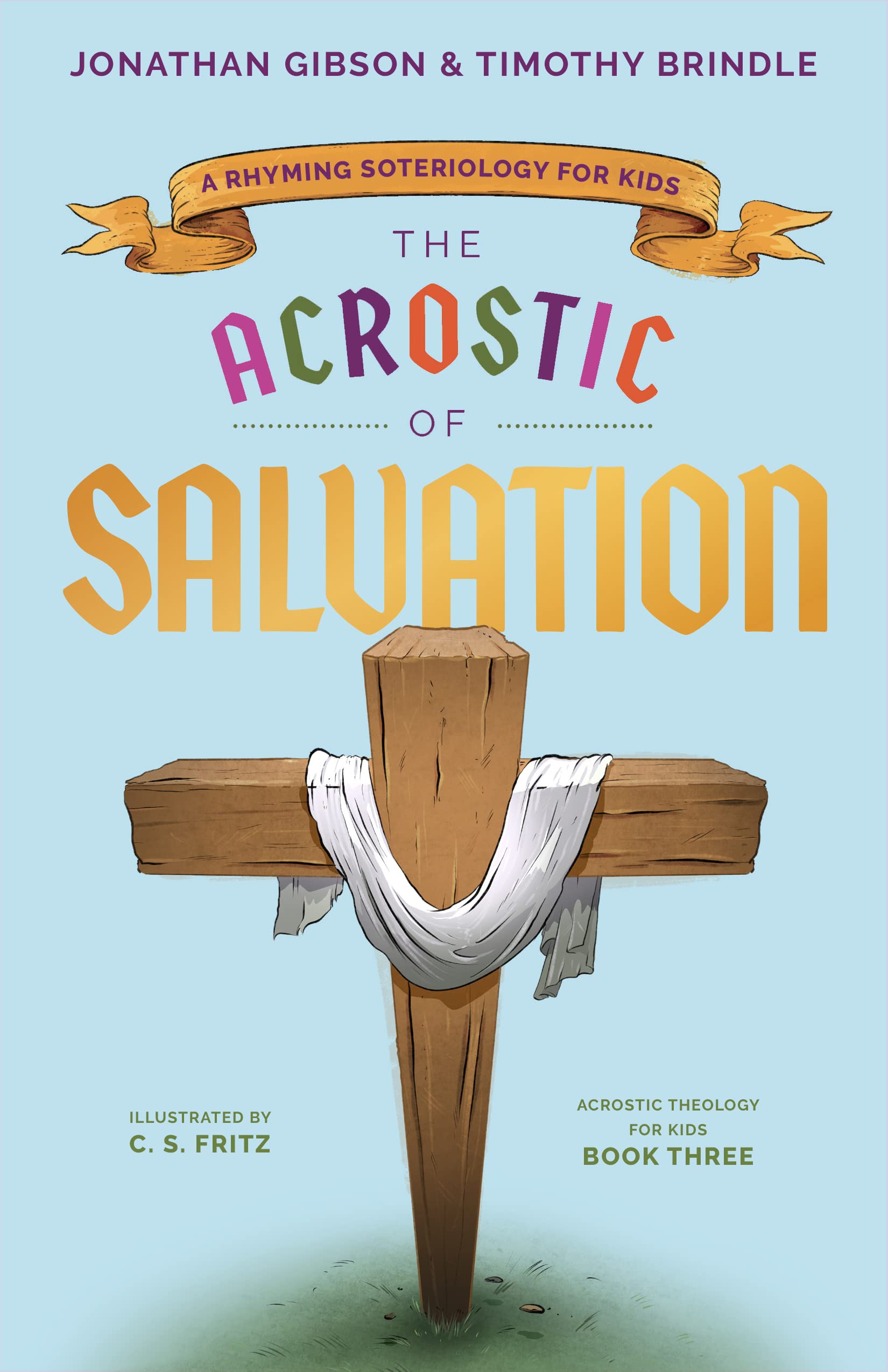 The Acrostic of Salvation: A Rhyming Soteriology for Kids (Hardcover)