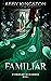 Familiar (Everheart Dean Series, #2)