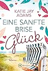 Eine sanfte Brise Glück (Seeluftliebe) Eine sanfte Brise Glück (Seeluftliebe)