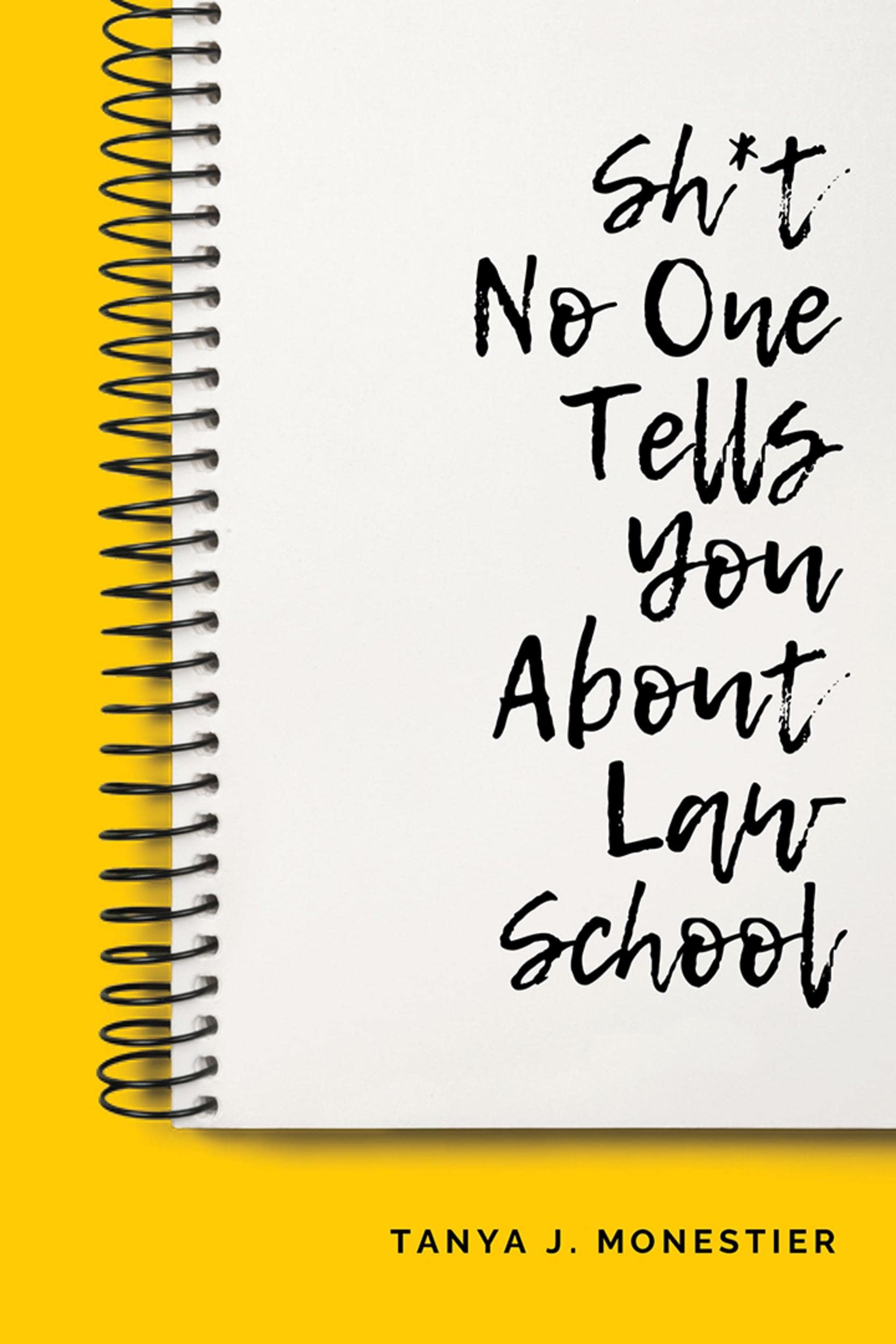 Sh*t No One Tells You About Law School (Kindle Edition)