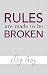 Rules are Made to Be Broken...