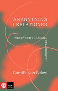 Anknytning i relationer : förstå och förändra dina mönster (Paperback)
